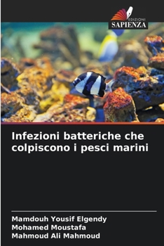 Infezioni batteriche che colpiscono i pesci marini (Italian Edition)