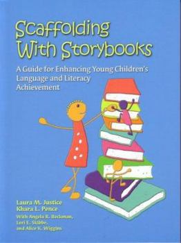 Paperback Scaffolding with Storybooks: A Guide for Enhancing Young Children's Language and Literacy Achievement Book