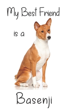 My best Friend is a Basenji: 8” x 5” Blank lined Journal Notebook 120 College Ruled Pages (Best Friends)