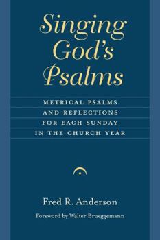 Paperback Singing God's Psalms: Metrical Psalms and Reflections for Each Sunday in the Church Year Book