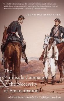Paperback The Peninsula Campaign & the Necessity of Emancipation: African Americans & the Fight for Freedom Book
