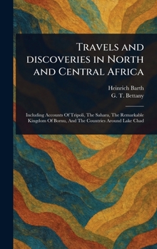 Travels and Discoveries in North and Central Africa