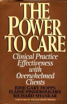 Hardcover The Power to Care: Clinical Practice Effectiveness with Overwhelmed Clients Book