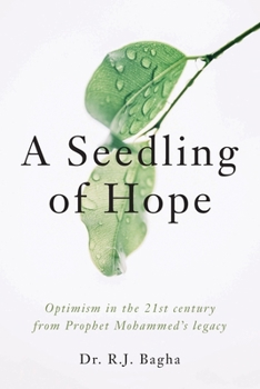 Paperback A Seedling of Hope: Optimism in the 21st Century from Prophet Mohammed's Legacy Book