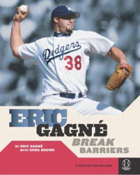 Hardcover Eric Gagne: Break Barriers Book
