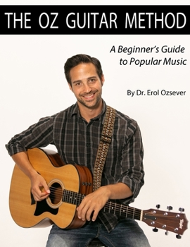 Paperback The Oz Guitar Method: A Beginner's Guide to Popular Music Book