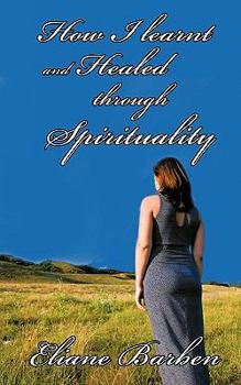 Paperback How I Learnt and Healed Through Spirituality Book