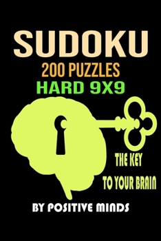 Paperback Sudoku 200 Puzzles Hard 9x9 The key to your brain: Four Puzzles Per Page with solutions matched by page number. Sudoku challenging level for Experts- Book