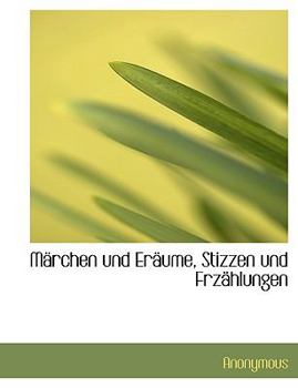 Paperback Marchen Und Eraume, Stizzen Und Frzahlungen [German] Book