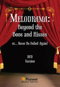 DVD Melodrama: Beyond the Boos and Hisses: Or... Never Be Foiled Again! Book