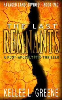 Paperback The Last Remnants - A Post-Apocalyptic Thriller Book