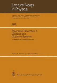 Paperback Stochastic Processes in Classical and Quantum Systems: Proceedings of the 1st Ascona-Como International Conference Held in Ascona, Ticino (Switzerland Book