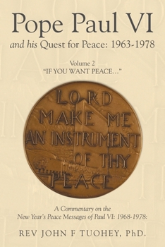 Pope Paul VI and his Quest for Peace: 1963-1978: Volume 2 "IF YOU WANT PEACE..."