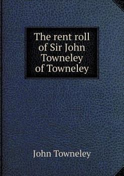 Paperback The rent roll of Sir John Towneley of Towneley Book