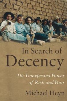 Paperback In Search of Decency: The Unexpected Power of Rich and Poor Book