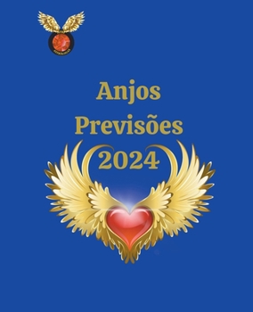 Anjos Previsões 2024 (Portuguese Edition)