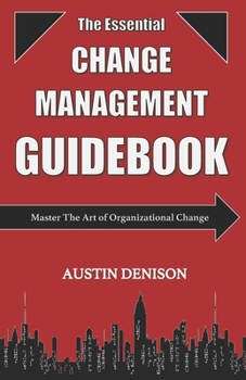 Paperback The Essential Change Management Guidebook: Master The Art of Organizational Change Book
