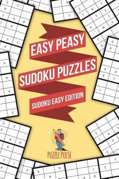 Paperback Easy Peasy Sudoku Puzzles: Sudoku Easy Edition Book