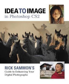 Paperback Idea to Image in Photoshop CS2: Rick Sammon's Guide to Enhancing Your Digital Photographs Book