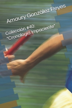 Paperback Colección #40: "Cronología Impaciente" [Spanish] Book