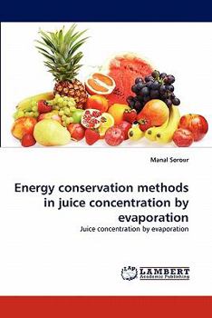 Paperback Energy Conservation Methods in Juice Concentration by Evaporation Book