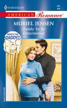 Daddy to be Determined - Book #7 of the Who's the Daddy?