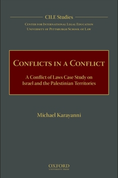 Hardcover Conflicts in a Conflict: A Conflict of Laws Case Study on Israel and the Palestinian Territories Book