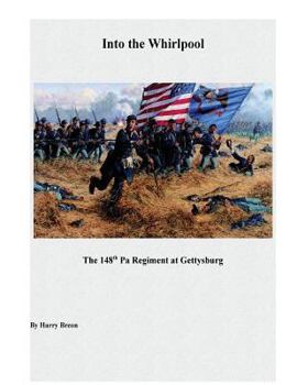 Paperback Into the Whirpool: The 148th Pa Regiment at Gettysburg Book