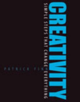 Paperback Creativity: Simple Steps That Change Everything Book