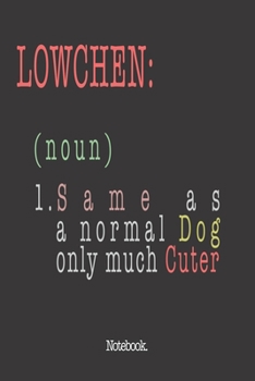 Paperback Lowchen (noun) 1. Same As A Normal Dog Only Much Cuter: Notebook Book