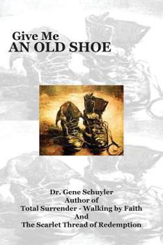 Paperback Give Me An Old Shoe Book