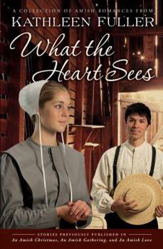 Paperback What the Heart Sees: A Collection of Amish Romances Book