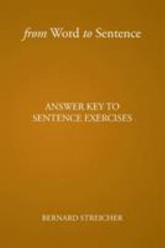 Paperback From Word to Sentence: Answer Key to Sentence Exercises Book
