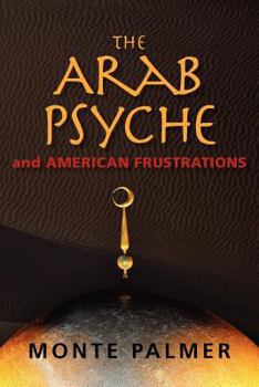 Paperback The Arab Psyche and American Frustrations Book