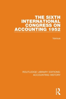 Paperback The Sixth International Congress on Accounting 1952 Book