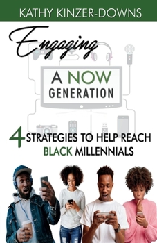 Paperback Engaging a Now Generation: 4 Strategies to Help Reach Black Millennials Book