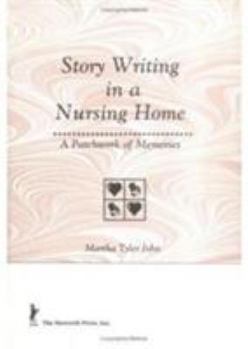 Hardcover Story Writing in a Nursing Home: A Patchwork of Memories Book