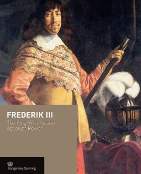 Hardcover Frederik III: The King Who Seized Absolute Power Book