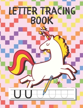 Paperback Letter Tracing Book: Handwriting Paper for Kids Ages 3-5 with Unicorn - Writing Practice for Preschoolers - Connecting Dotted Letters - Pri Book