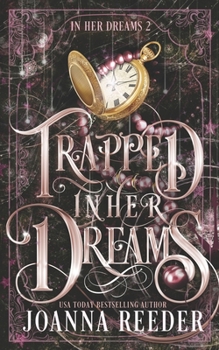 Trapped In Her Dreams - Book #2 of the In Her Dreams