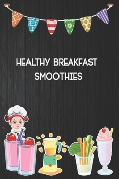 Paperback healthy breakfast smoothies: Blank Ruled Professional Smoothie Recipe Organizer Journal Notebook to Write-In and Organize All Your Unique Recipes a Book