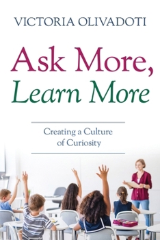 Paperback Ask More, Learn More: Creating a Culture of Curiosity Book