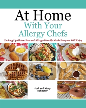 Paperback At Home With Your Allergy Chefs: Cooking Up Gluten-free and Allergy-Friendly Meals Everyone Will Enjoy Book