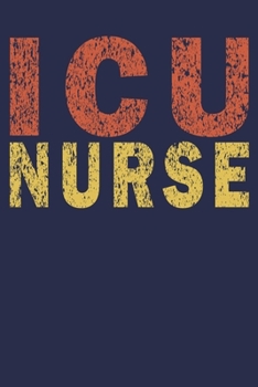 Paperback ICU Nurse: Funny Nurse Journal Gift Book