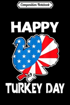 Composition Notebook: Happy Turkey day USA american Flag Funny Turkey gift  Journal/Notebook Blank Lined Ruled 6x9 100 Pages