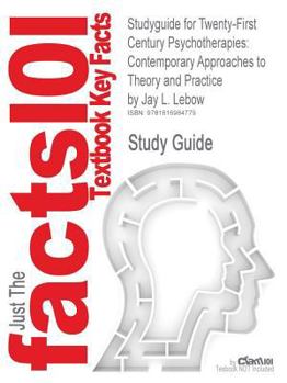 Paperback Studyguide for Twenty-First Century Psychotherapies: Contemporary Approaches to Theory and Practice by LeBow, Jay L., ISBN 9780471752233 Book