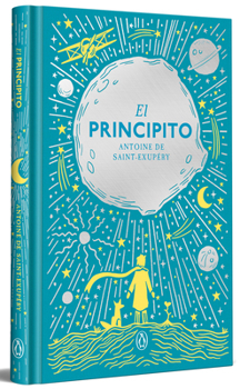 El Principito (edición especial en tapa dura) / The Little Prince (Hardcover Special Edition) (Spanish Edition)