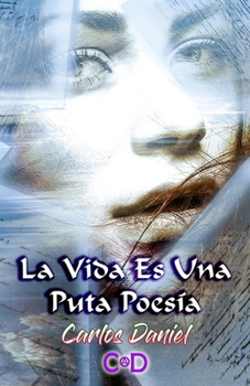 Paperback La Vida Es Una Puta Poesía [Spanish] Book