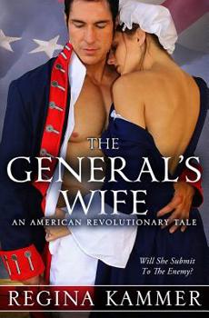 The General's Wife: An American Revolutionary Tale - Book #1 of the American Revolutionary Tales