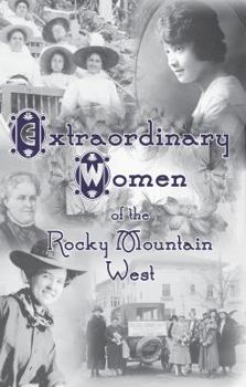 Hardcover Extraordinary Women of the Rocky Mountain West Book
